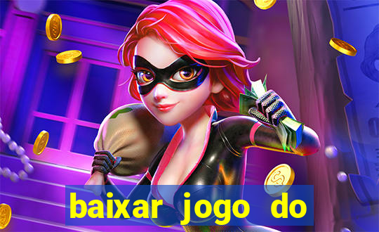 baixar jogo do tigrinho plataforma nova